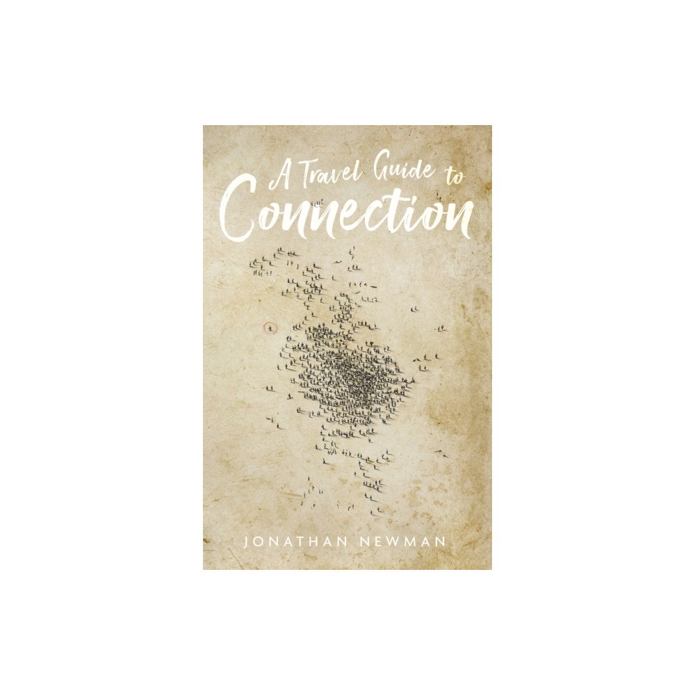 Troubador Publishing A Travel Guide to Connection (häftad, eng)