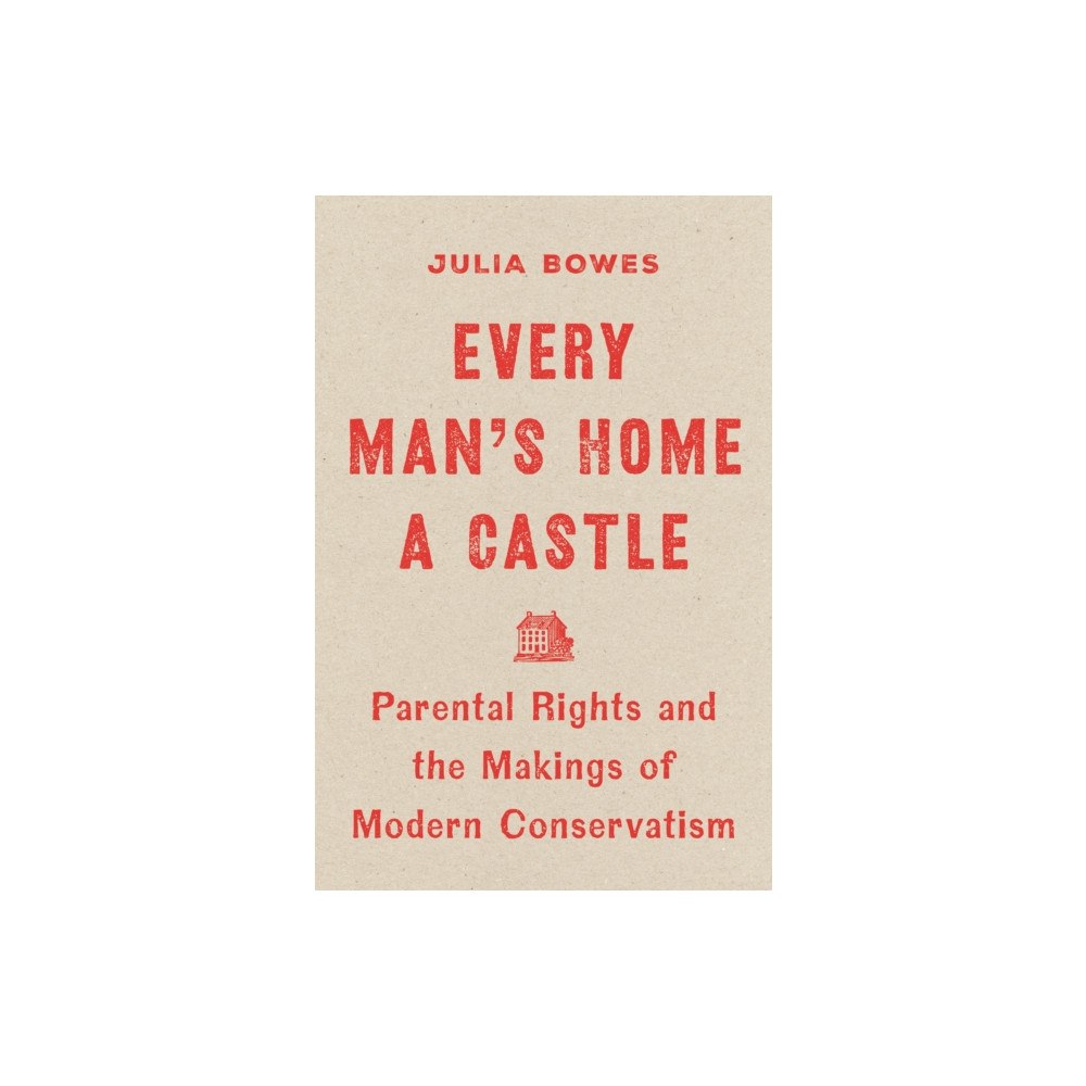 Princeton University Press Every Man's Home a Castle (inbunden, eng)