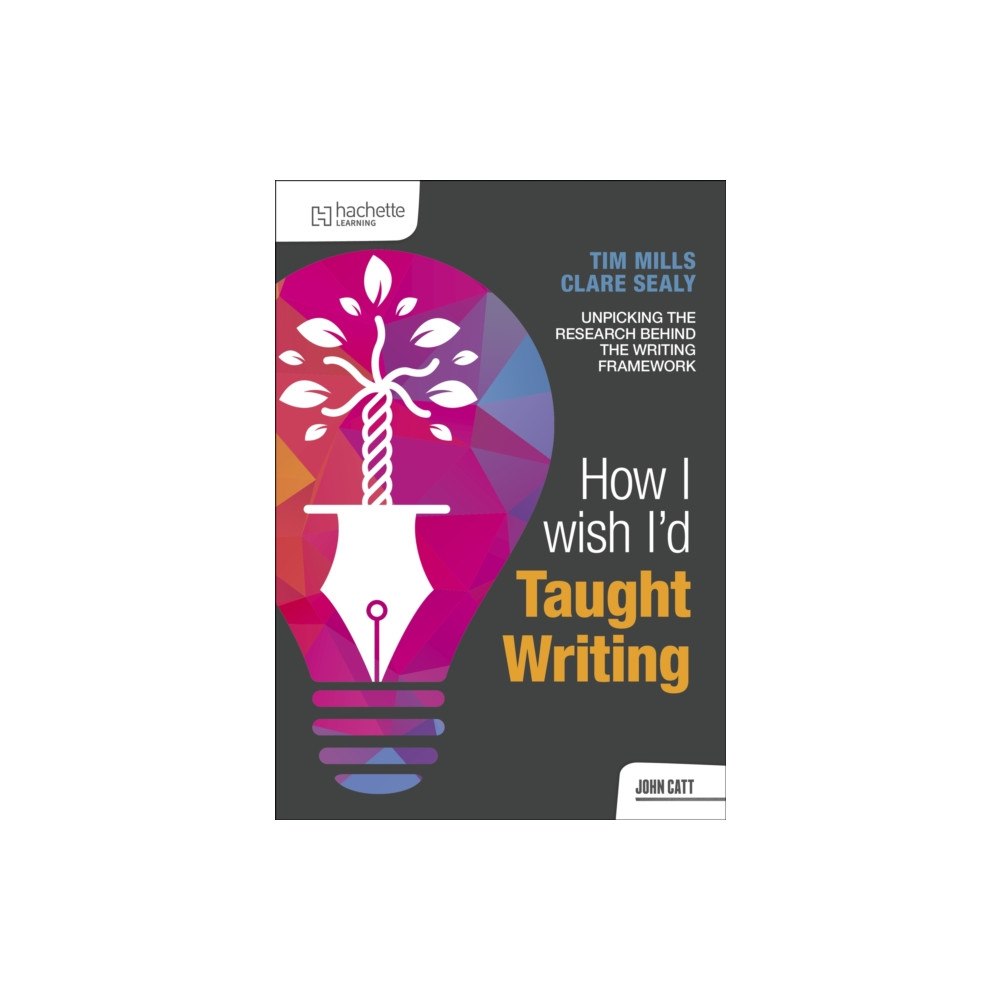 Hachette Learning How I Wish I'd Taught Writing (häftad, eng)