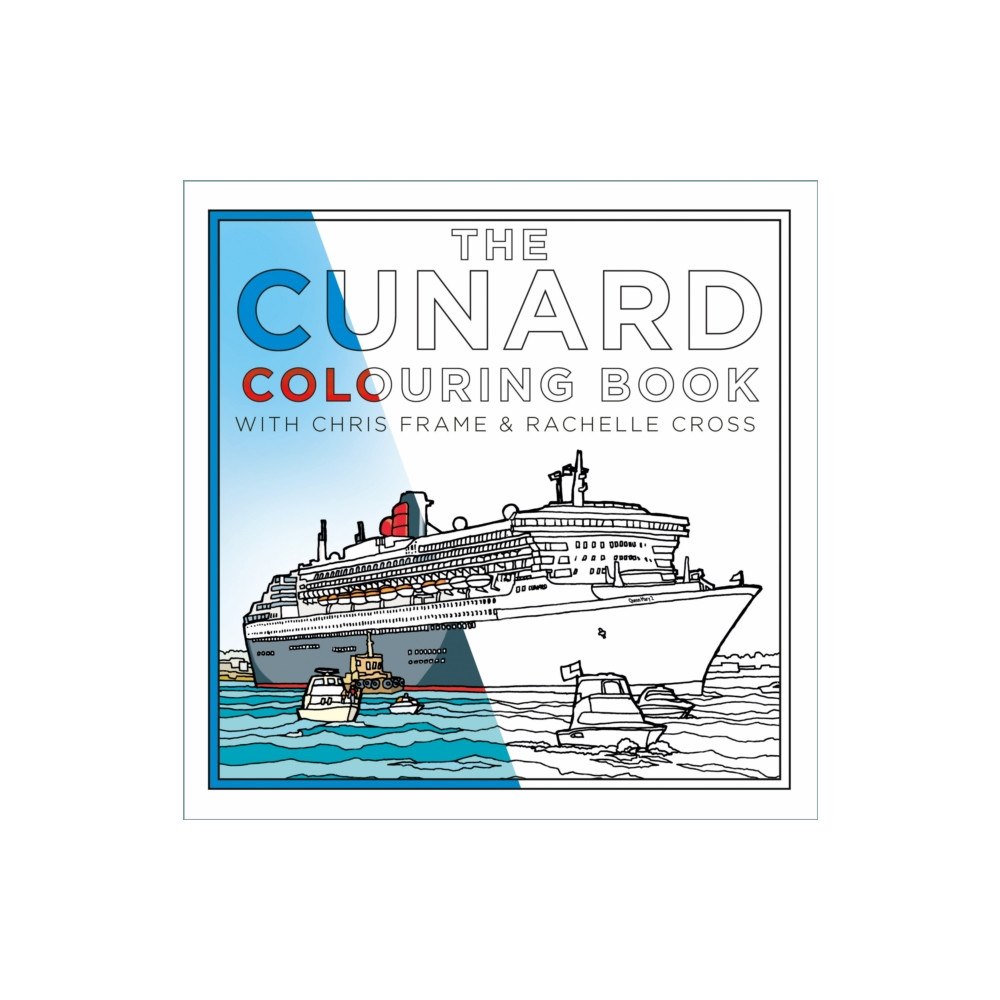 The History Press Ltd The Cunard Colouring Book (häftad, eng)