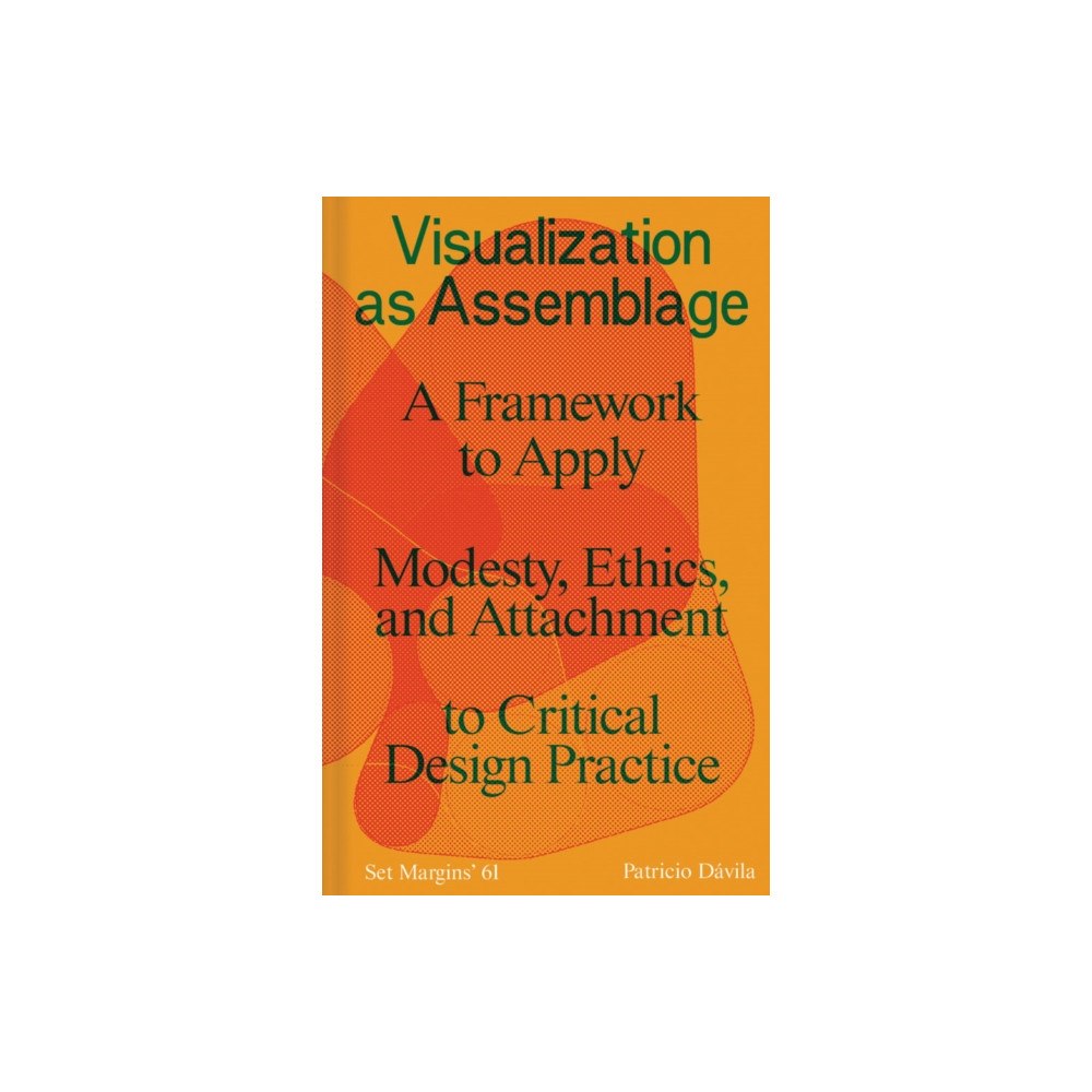 Set Margins' publications Visualization as Assemblage (häftad, eng)