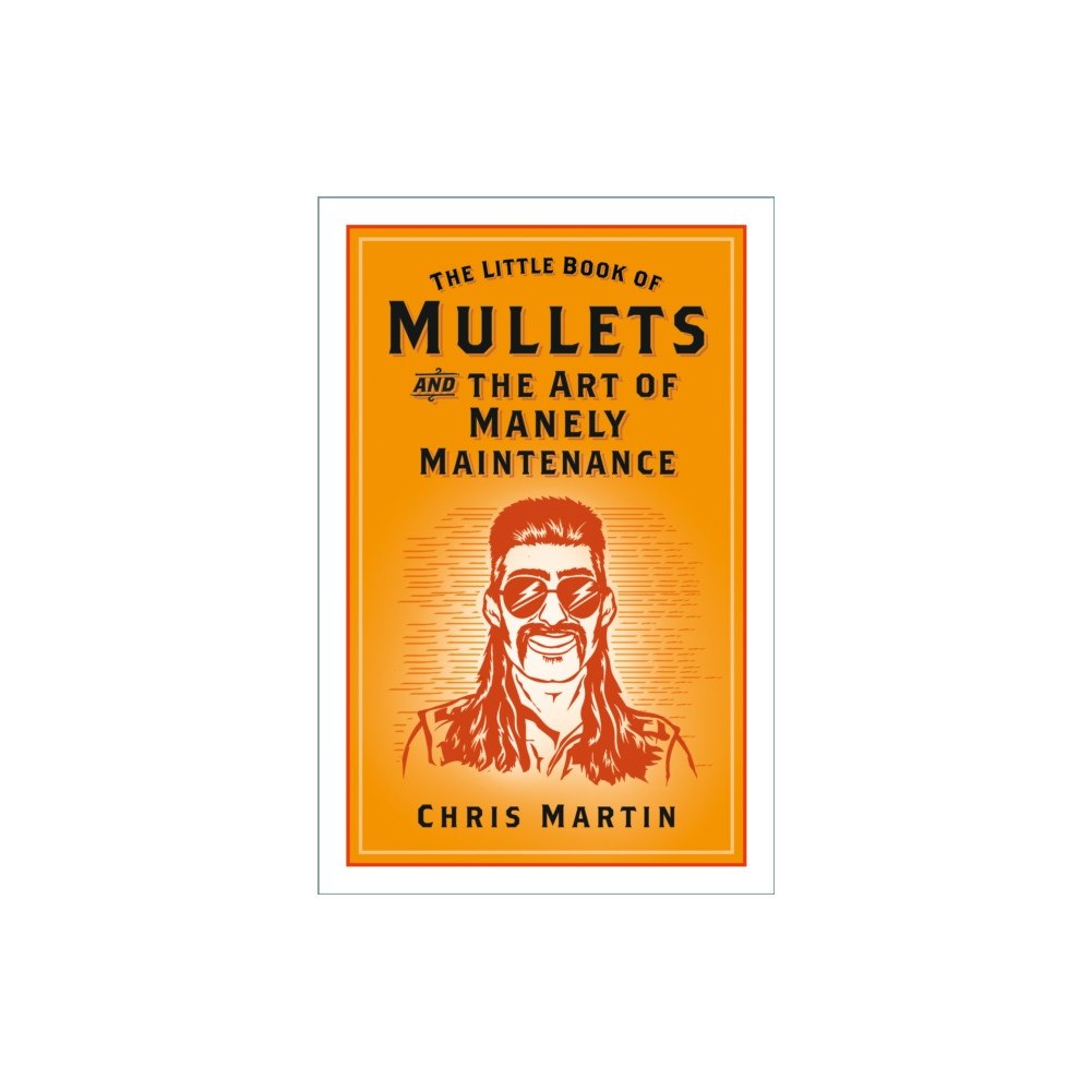 The History Press Ltd The Little Book of Mullets (häftad, eng)