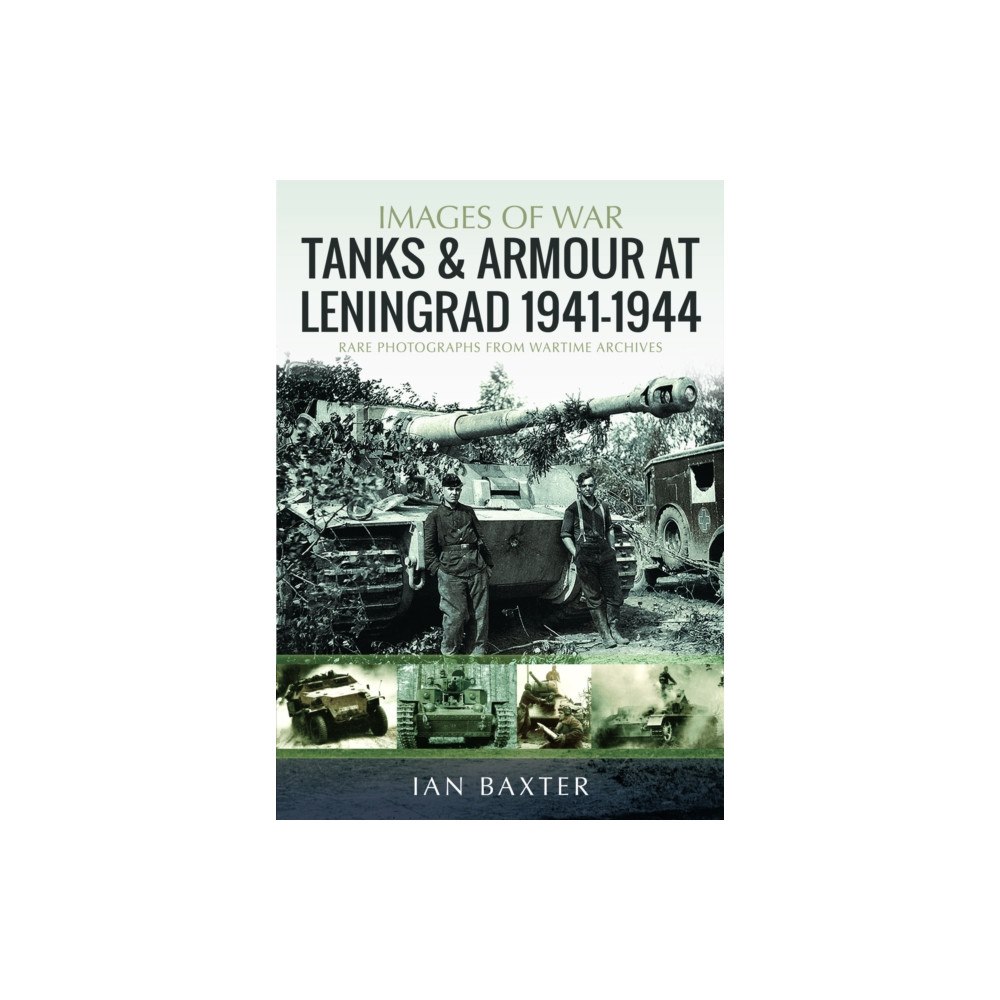 Pen & Sword Books Ltd Tanks and Armour at Leningrad 1941–1944 (häftad, eng)