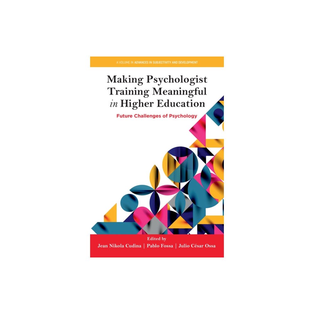 Emerald Publishing Limited Making Psychologist Training Meaningful in Higher Education (häftad, eng)