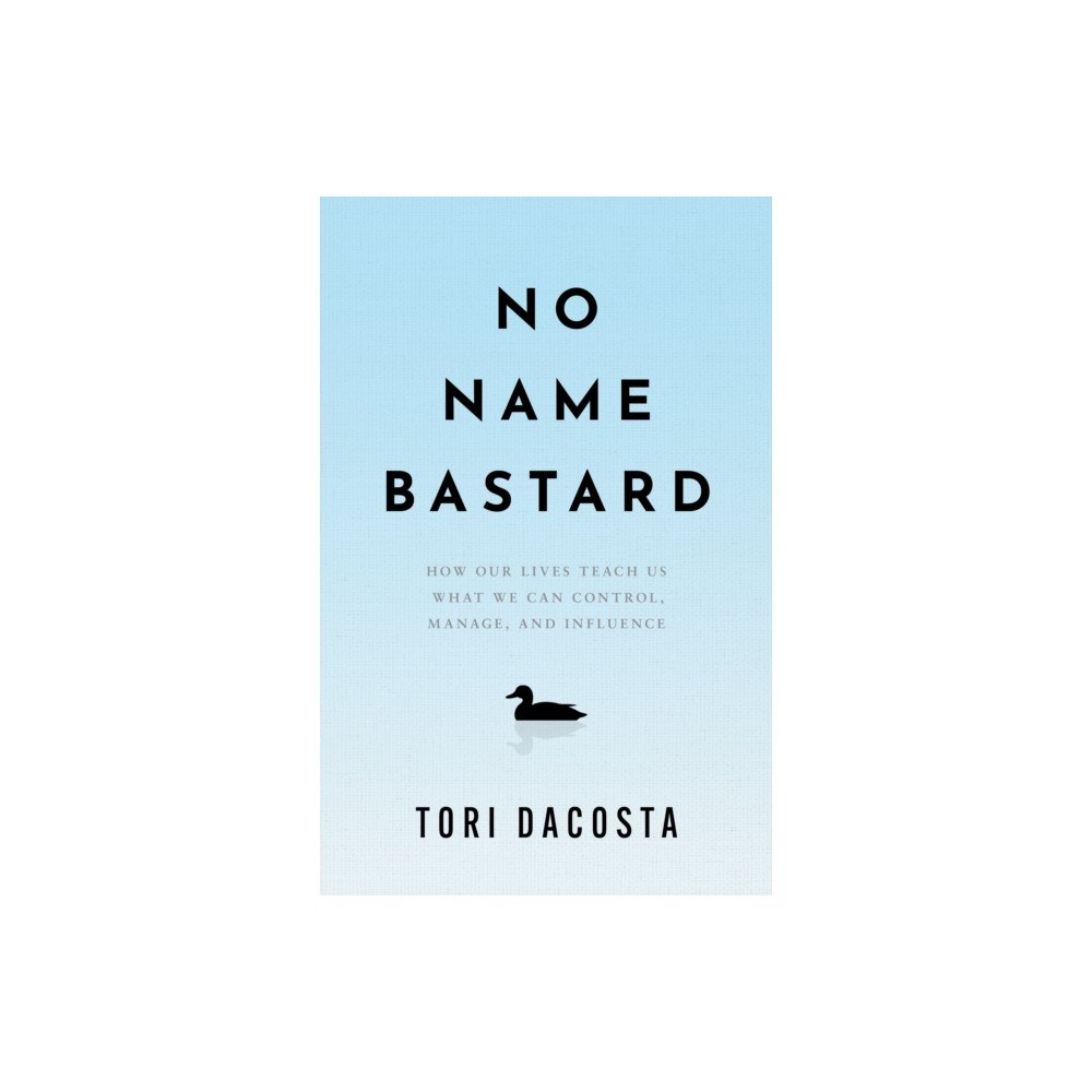 Greenleaf Book Group LLC No Name Bastard (inbunden, eng)