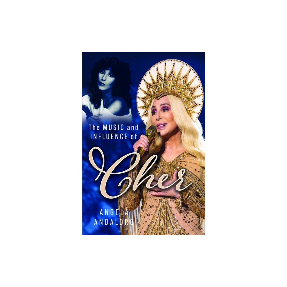 Pen & Sword Books Ltd The Music and Influence of Cher (inbunden, eng)