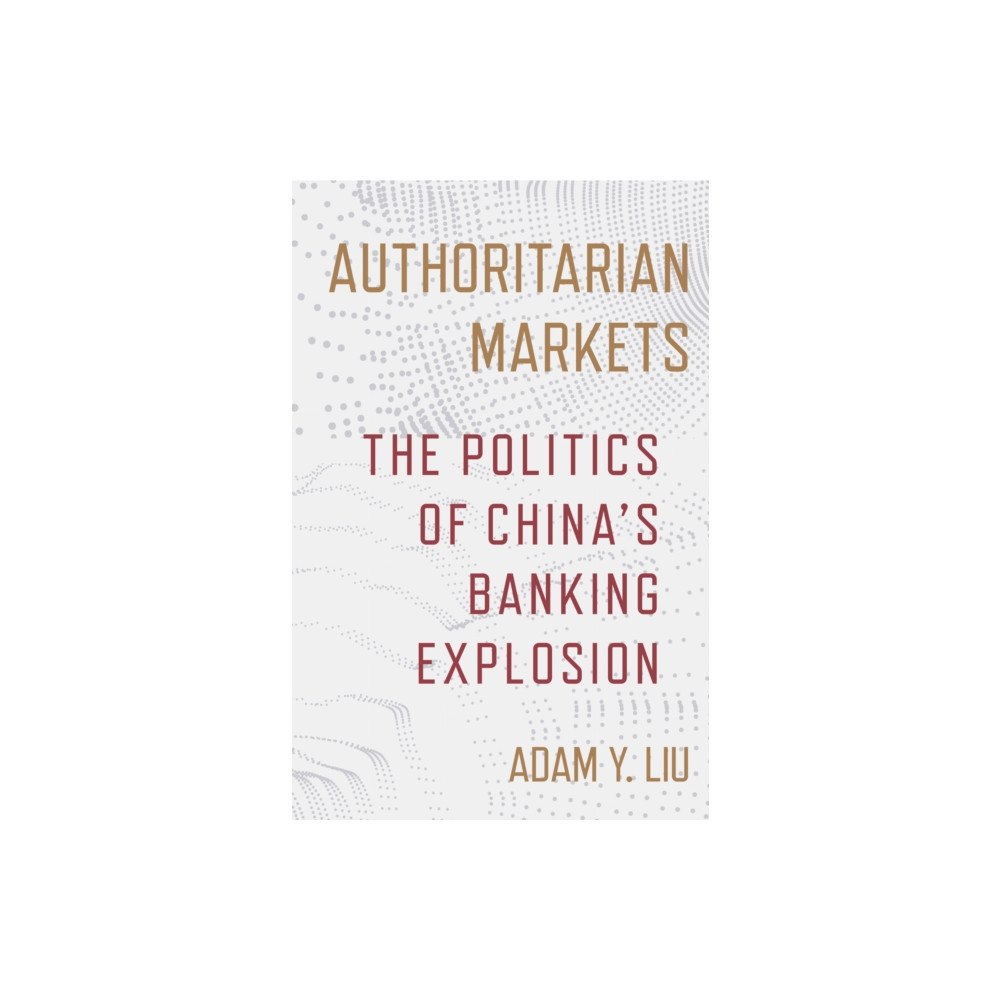 Cornell University Press Authoritarian Markets (häftad, eng)