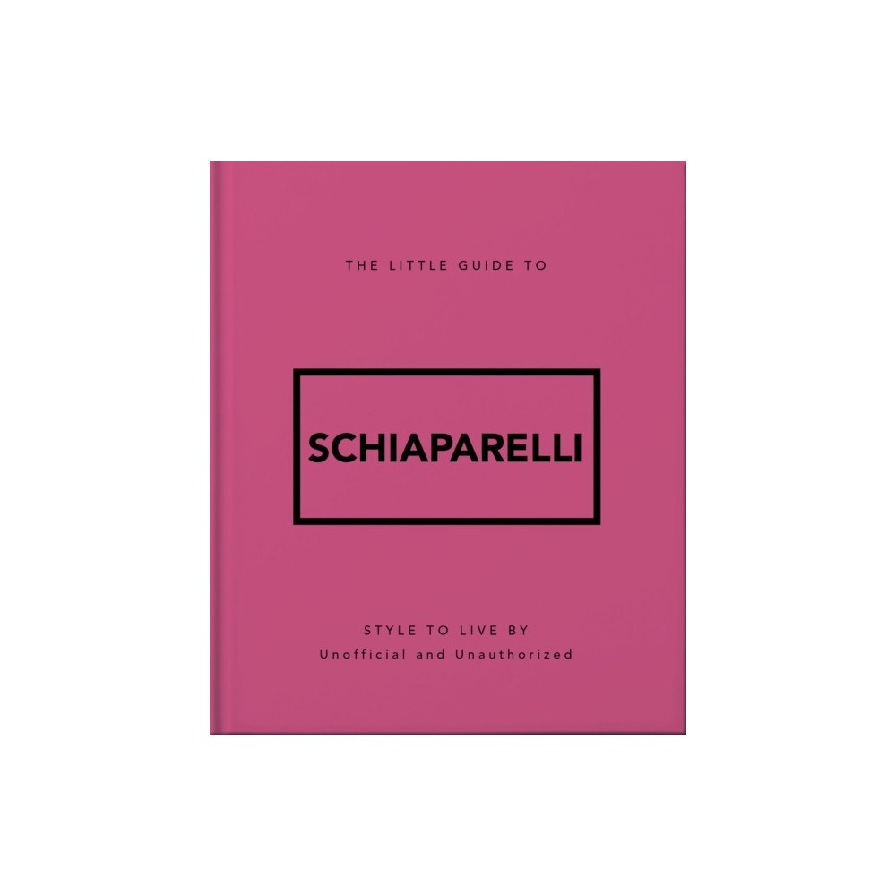 Headline Publishing Group The Little Guide to Schiaparelli (inbunden, eng)