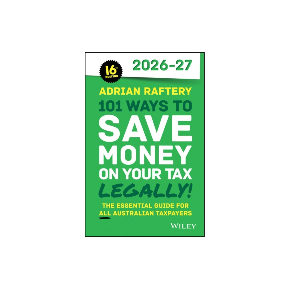 John Wiley & Sons Australia Ltd 101 Ways to Save Money on Your Tax - Legally! 2026 - 2027 (häftad, eng)