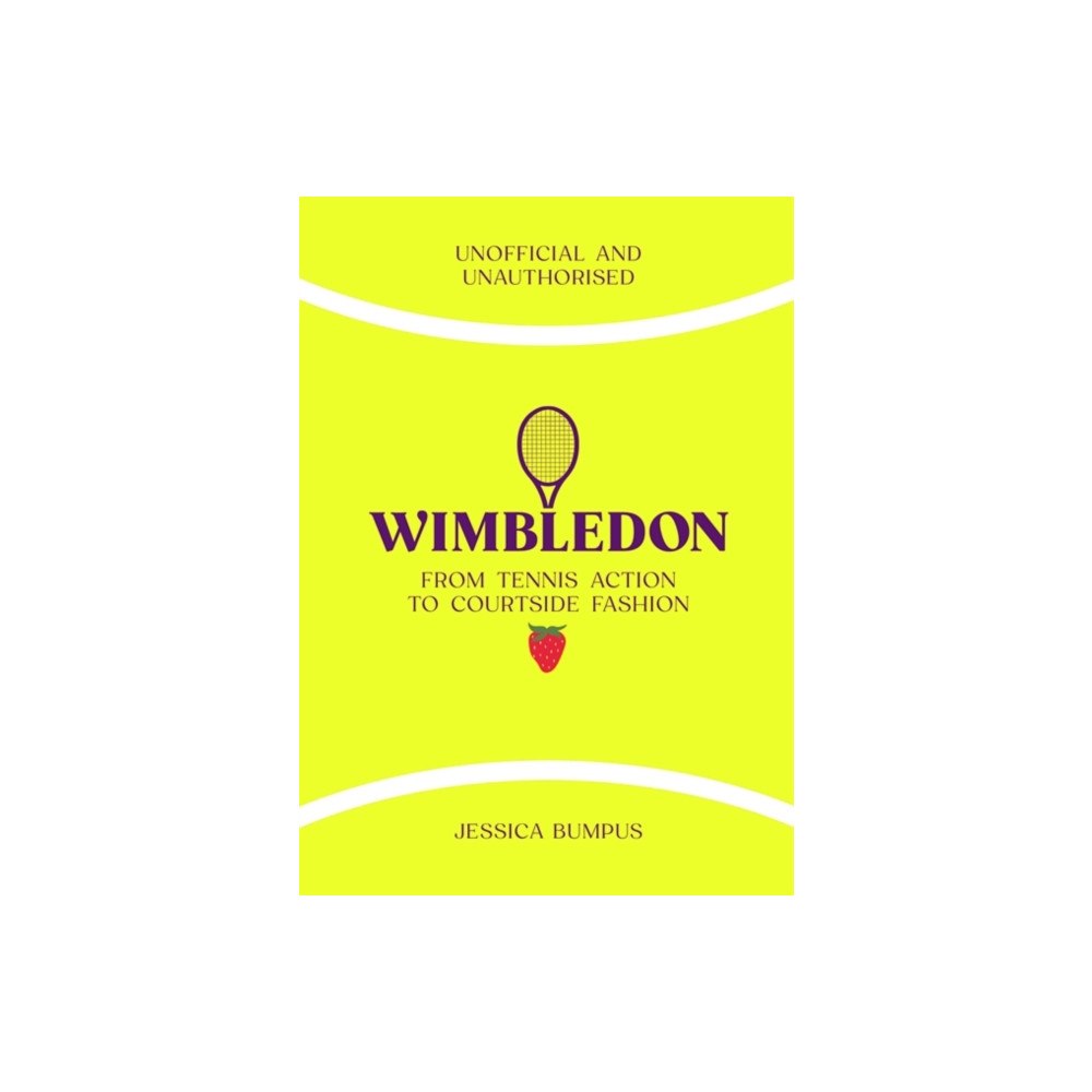 Bonnier Books Ltd Wimbledon: From Tennis Action to Courtside Fashion (inbunden, eng)