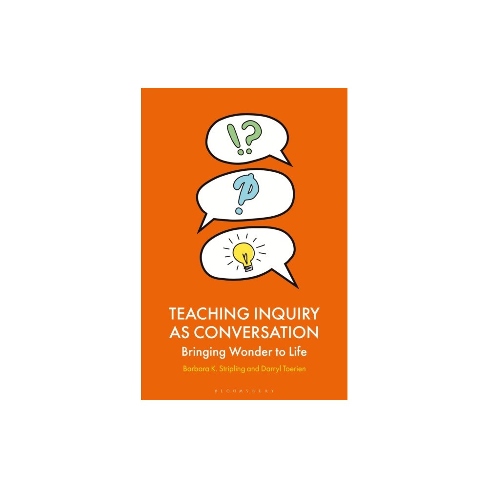 Bloomsbury Publishing PLC Teaching Inquiry as Conversation (häftad, eng)