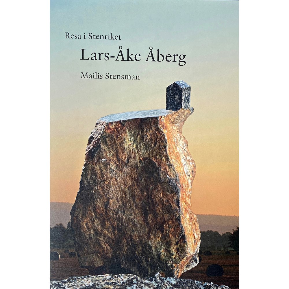 Mailis Stensman Resa i Stenriket : Lars-Åke Åberg (inbunden)