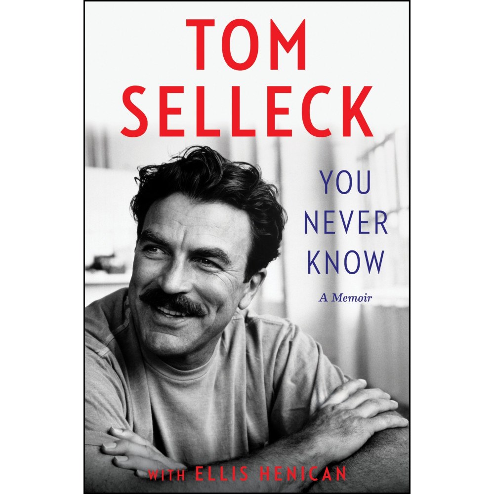 Tom Selleck You Never Know: A Memoir (inbunden, eng)