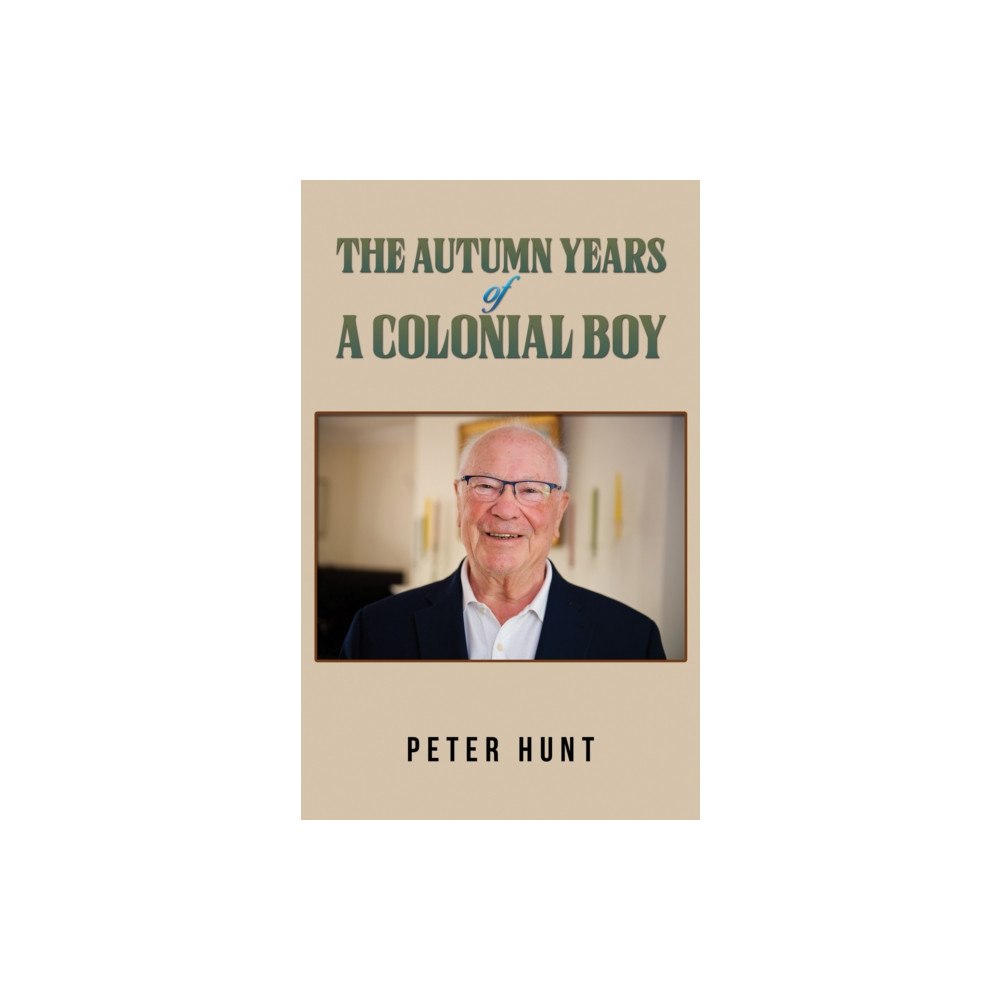 Austin Macauley Publishers The Autumn Years of a Colonial Boy (häftad, eng)