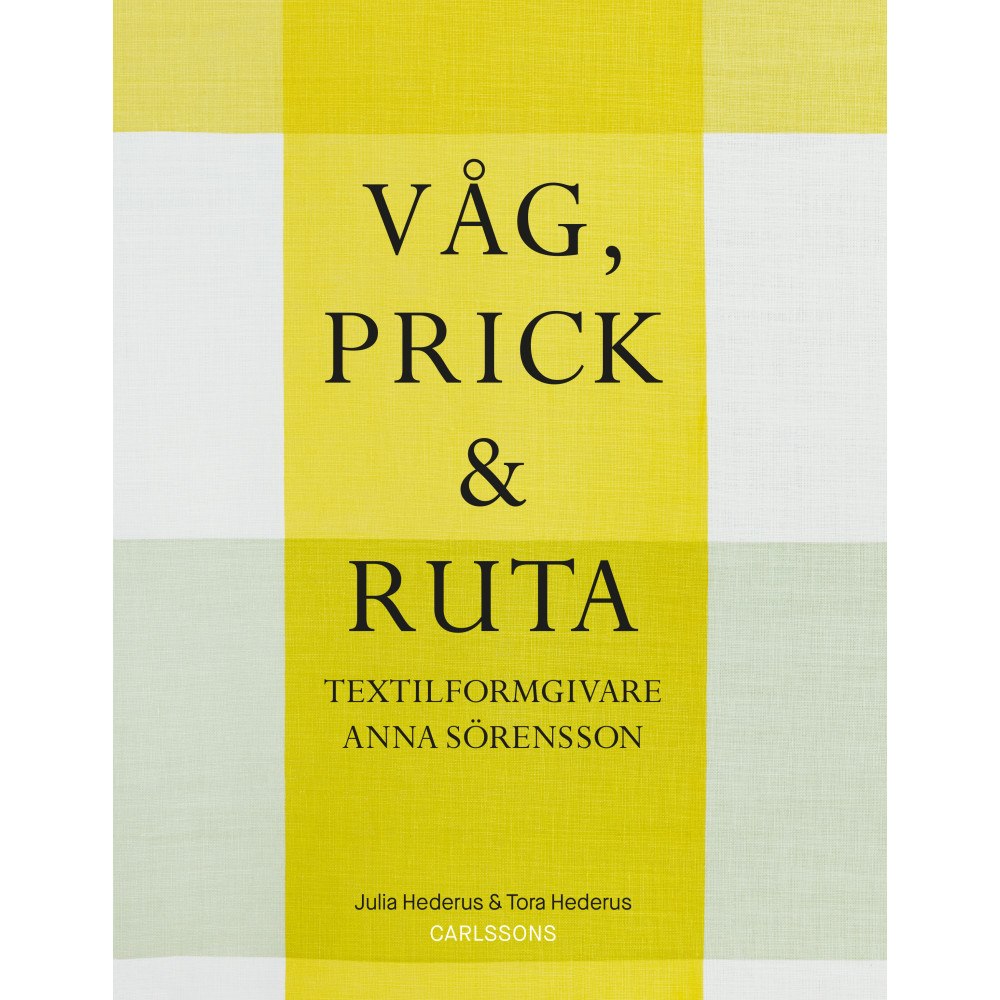 Julia Hederus Våg, prick och ruta : textilformgivaren Anna Sörensson (inbunden)
