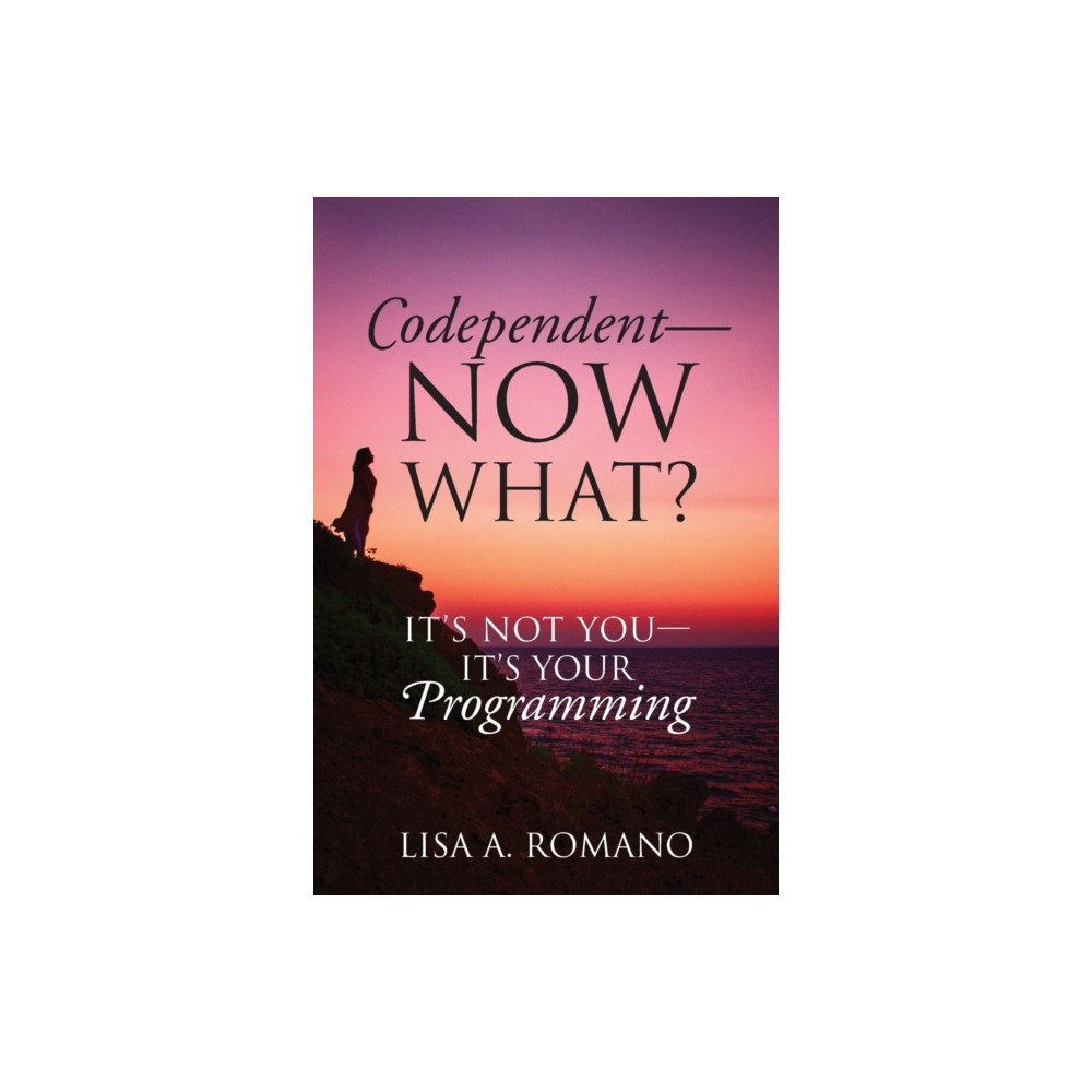 Outskirts Press Codependent - Now What? Its Not You - Its Your Programming (häftad, eng)