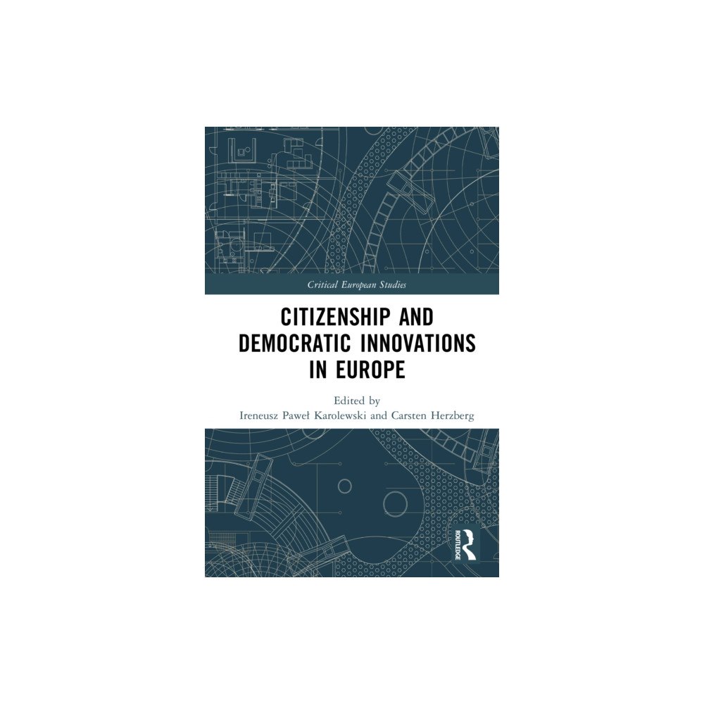 Taylor & francis ltd Citizenship and Democratic Innovations in Europe (inbunden, eng)
