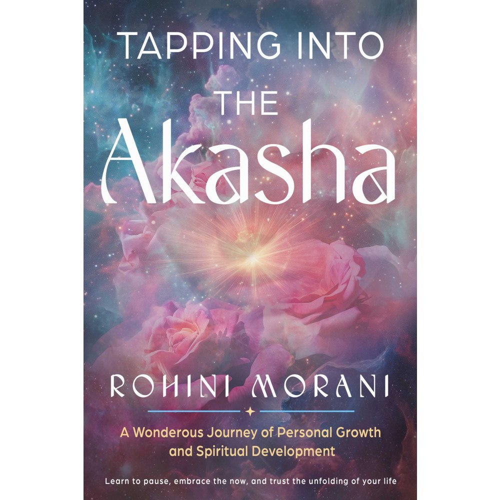 Rohini Moradi Tapping into the Akasha: A Wondrous Journey of Personal Growth and Spiritual Development (häftad, eng)