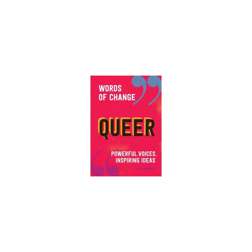 Coco Romack Queer (Words of Change series): Powerful Voices, Inspiring Ideas (inbunden, eng)