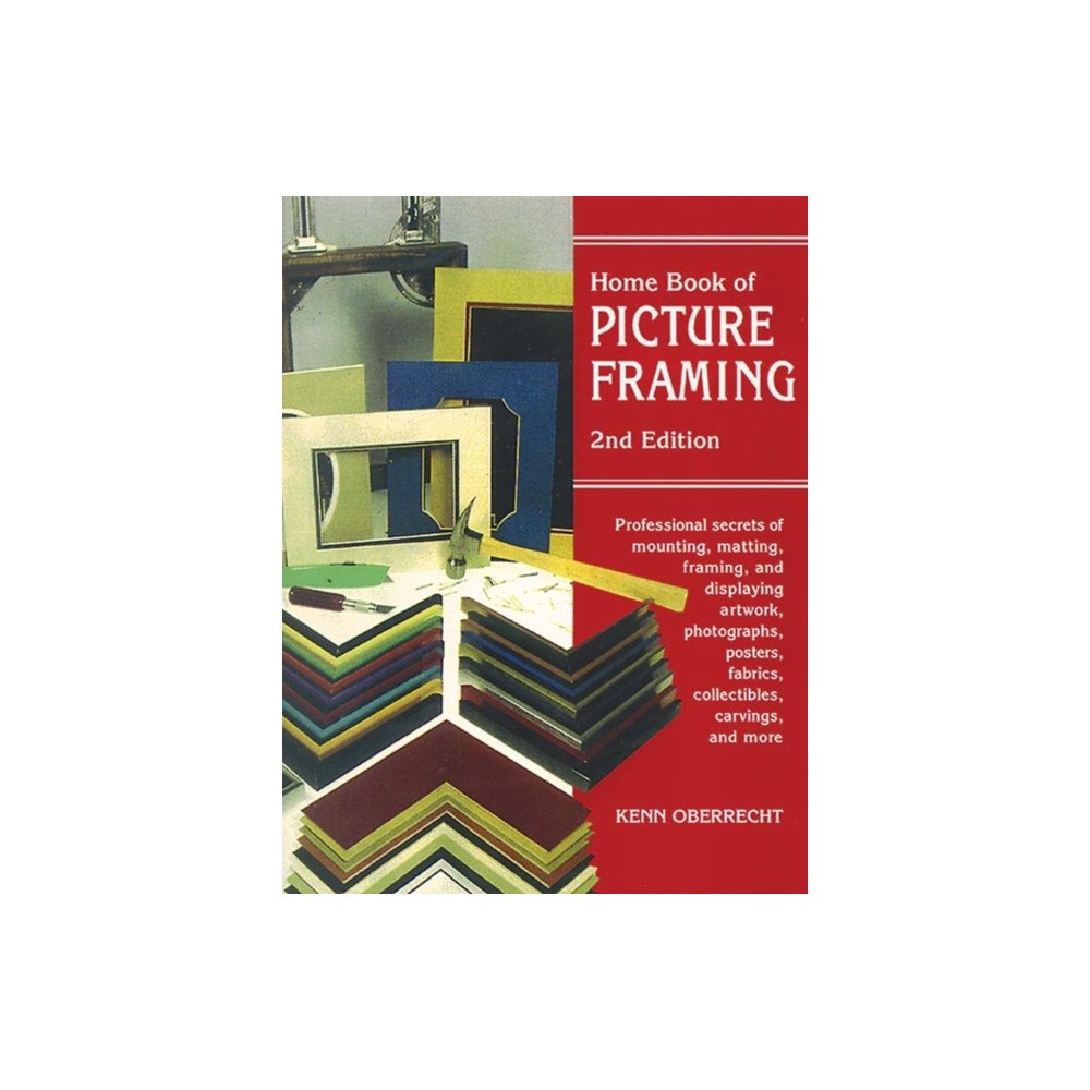 Stackpole Books Home Book of Picture Framing: 2nd Edition (häftad, eng)