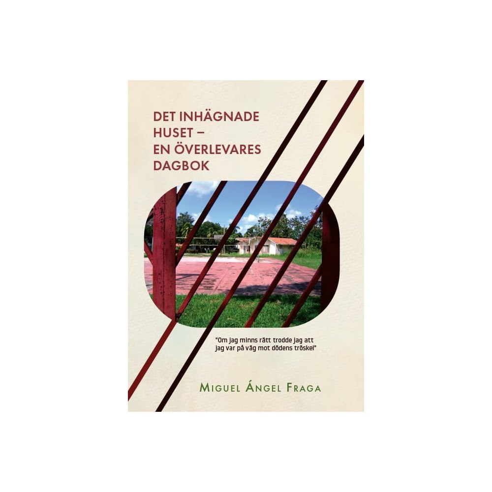 Miguel Ángel Fraga Det inhägnade huset : en överlevares dagbok (bok, danskt band)