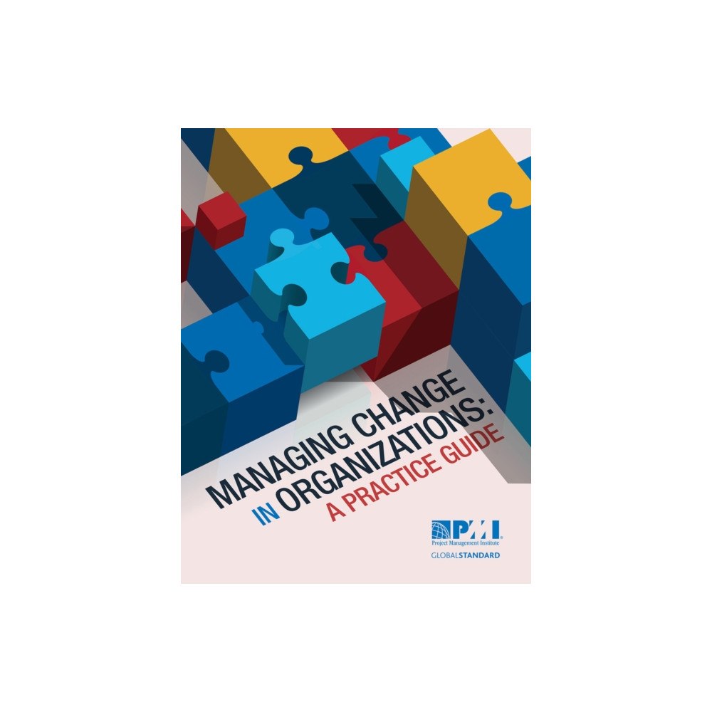 Project Management Institute Managing Change in Organizations (häftad, eng)