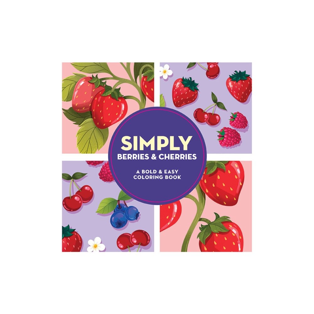 Dover publications inc. Simply Berries & Cherries: A Bold & Easy Coloring Book (häftad, eng)