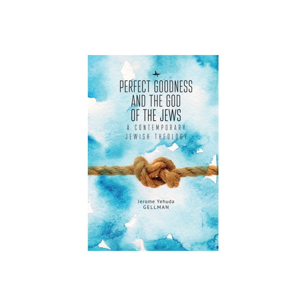 Academic Studies Press Perfect Goodness and the God of the Jews (inbunden, eng)
