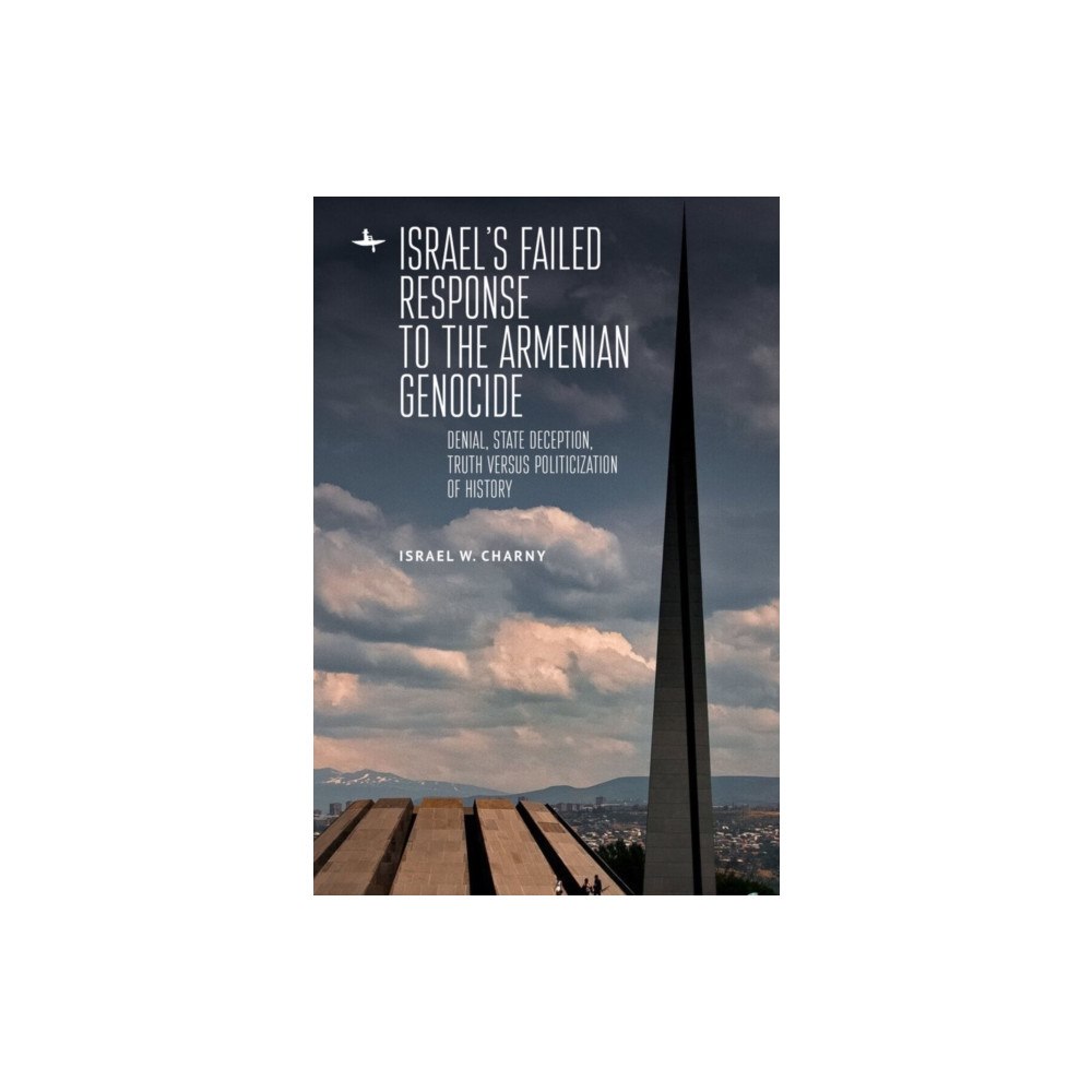Academic Studies Press Israel's Failed Response to the Armenian Genocide (inbunden, eng)