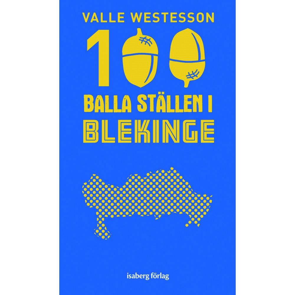 Valle Westesson 100 balla ställen i Blekinge (bok, flexband)