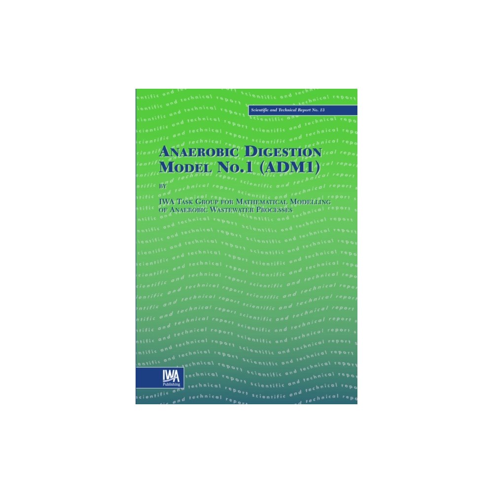 IWA Publishing Anaerobic Digestion Model No.1 (ADM1) (häftad, eng)