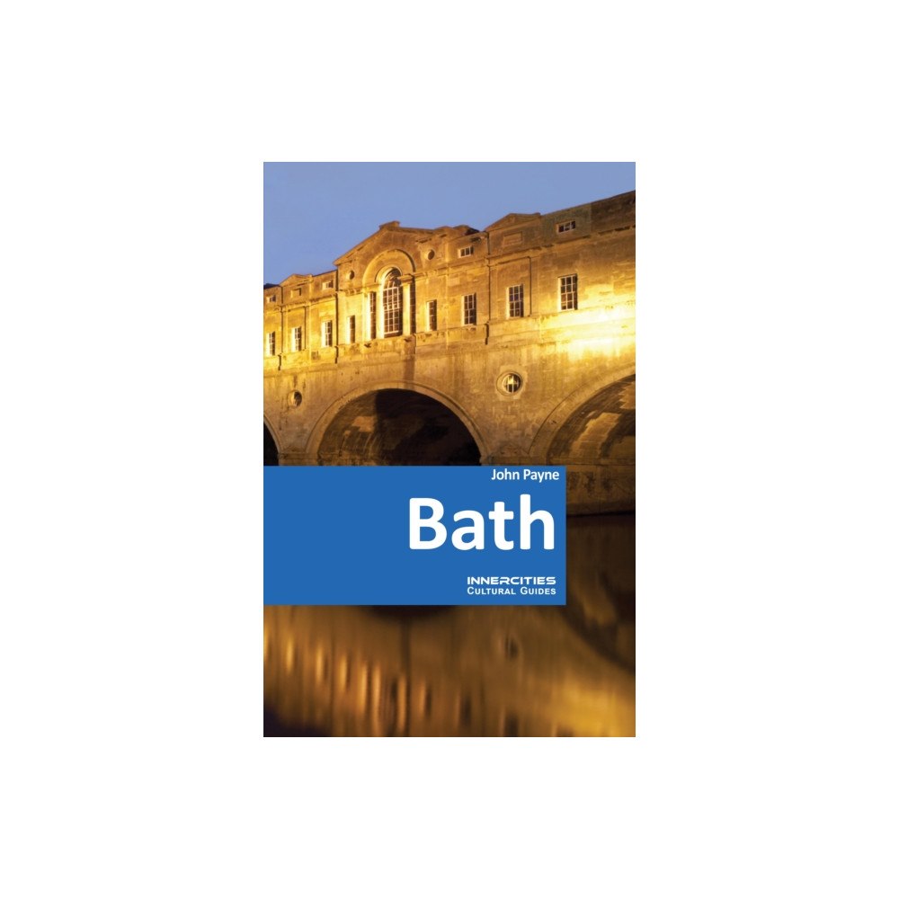 Andrews UK Limited Bath - An Innercities Cultural Guide (inbunden, eng)
