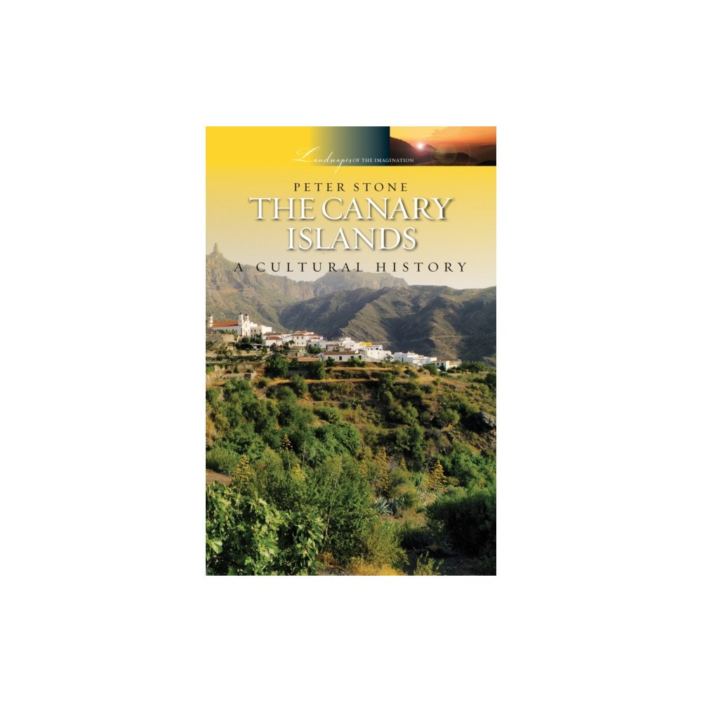 Andrews UK Limited The Canary Islands: A Cultural History (inbunden, eng)