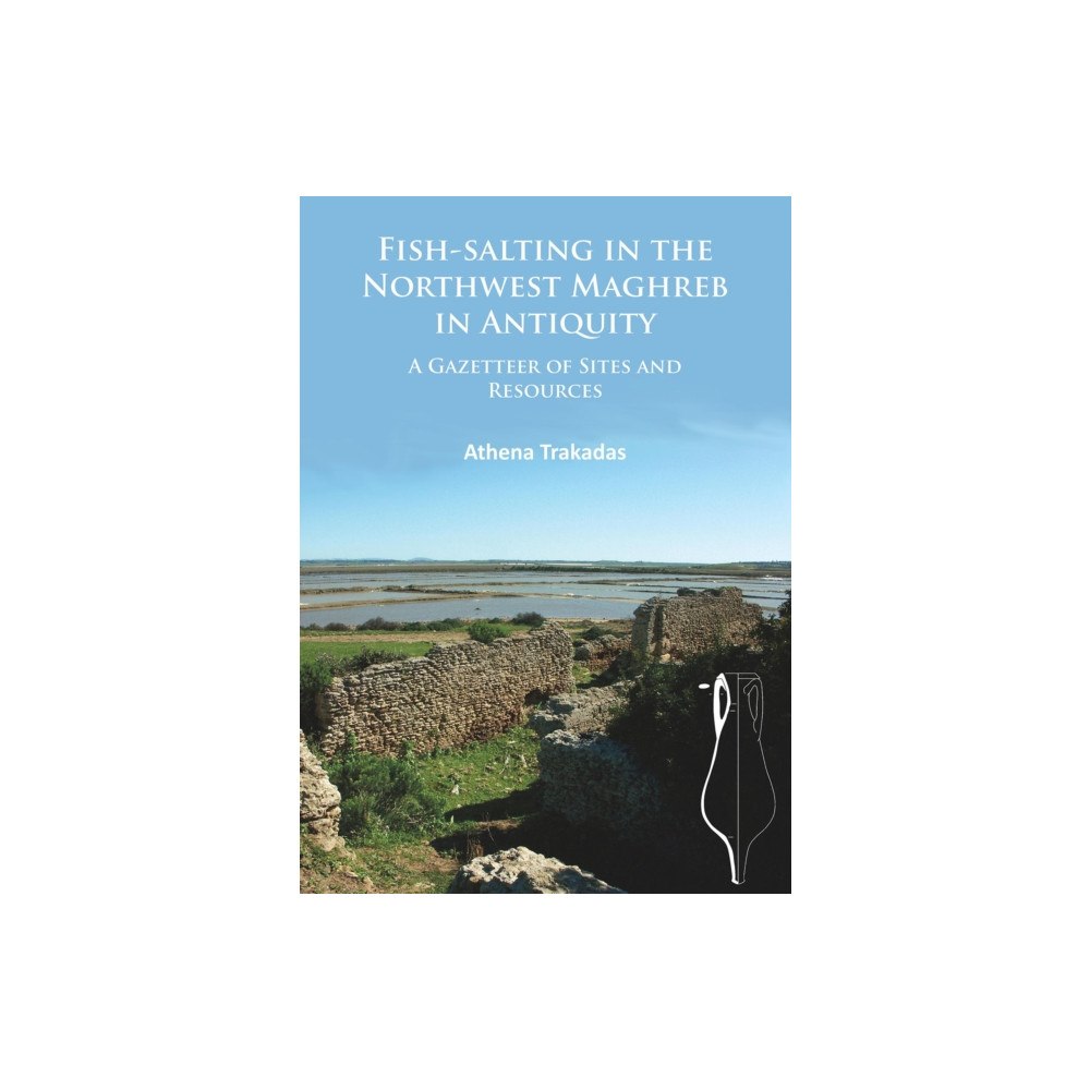 Archaeopress Fish-Salting in the Northwest Maghreb in Antiquity (häftad, eng)