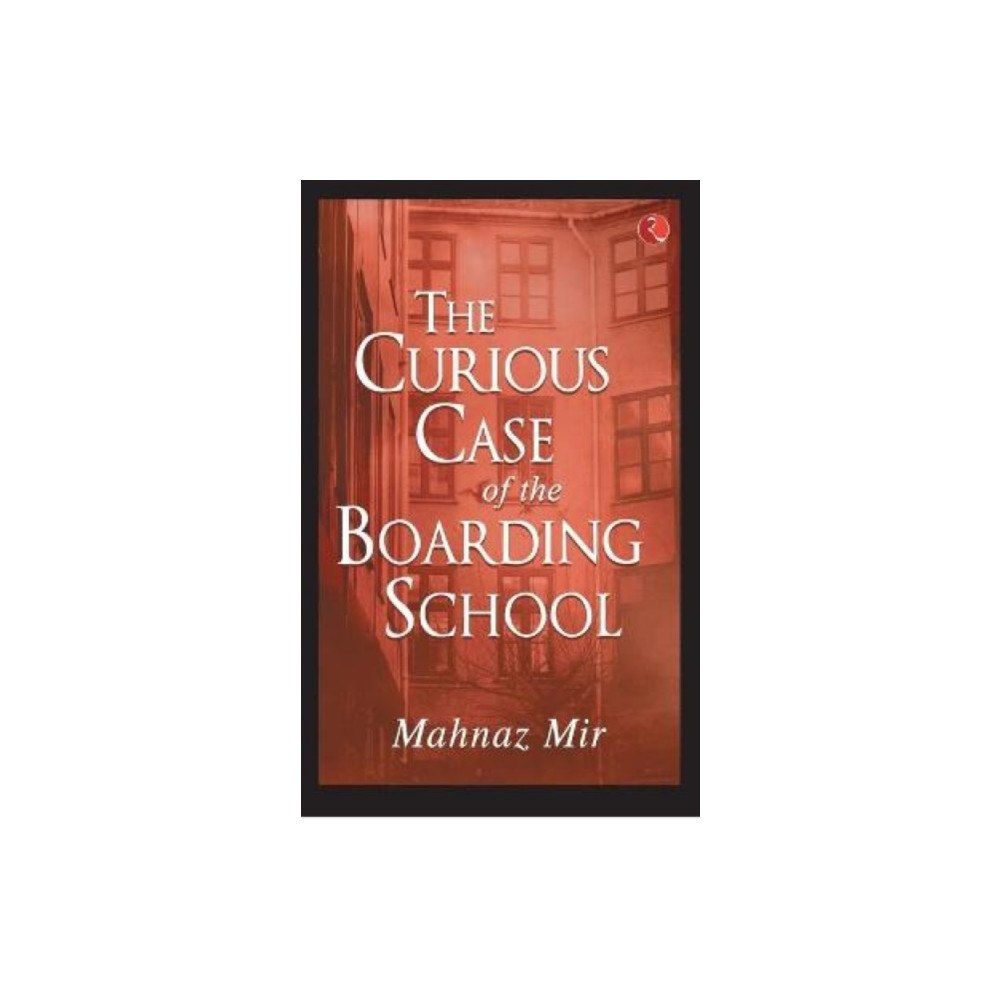Rupa Publications India Pvt. Ltd The Curious Case of the Boarding School (häftad, eng)