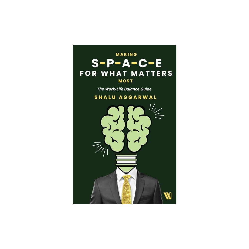 Westland Publications Limited Making Space for What Matters Most (häftad, eng)
