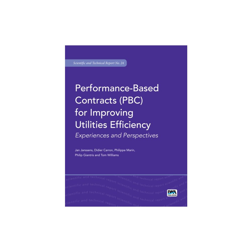 IWA Publishing Performance-Based Contracts (PBC) for Improving Utilities Efficiency (häftad, eng)