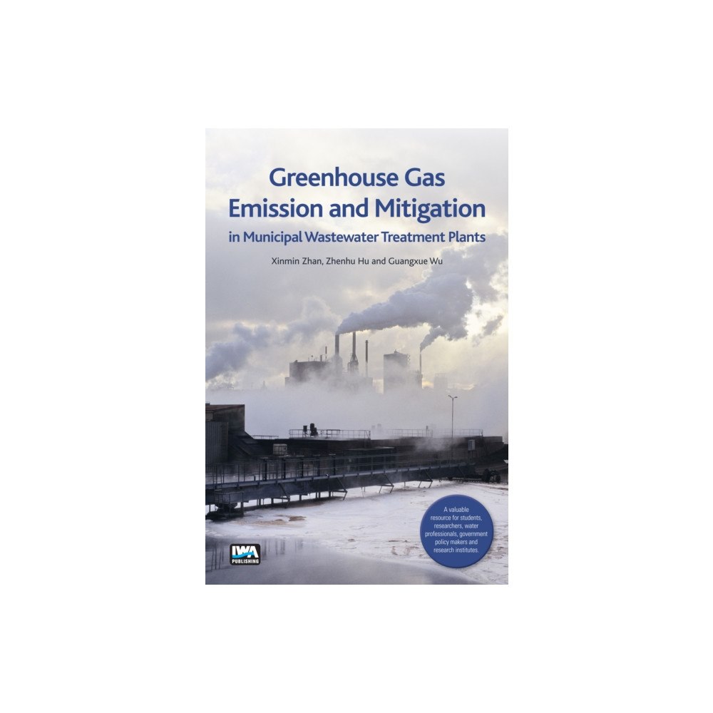 IWA Publishing Greenhouse Gas Emission and Mitigation in Municipal Wastewater Treatment Plants (häftad, eng)