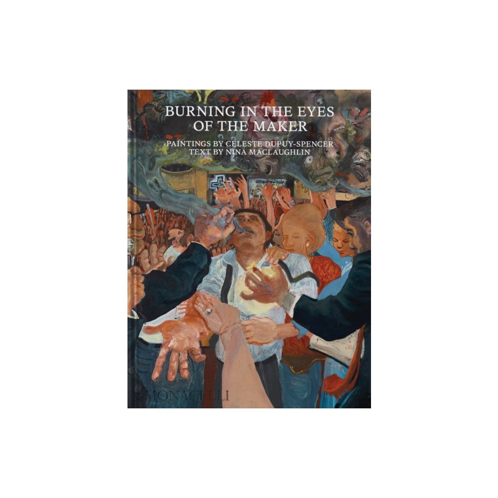 Monacelli Press Burning in the Eyes of the Maker (inbunden, eng)