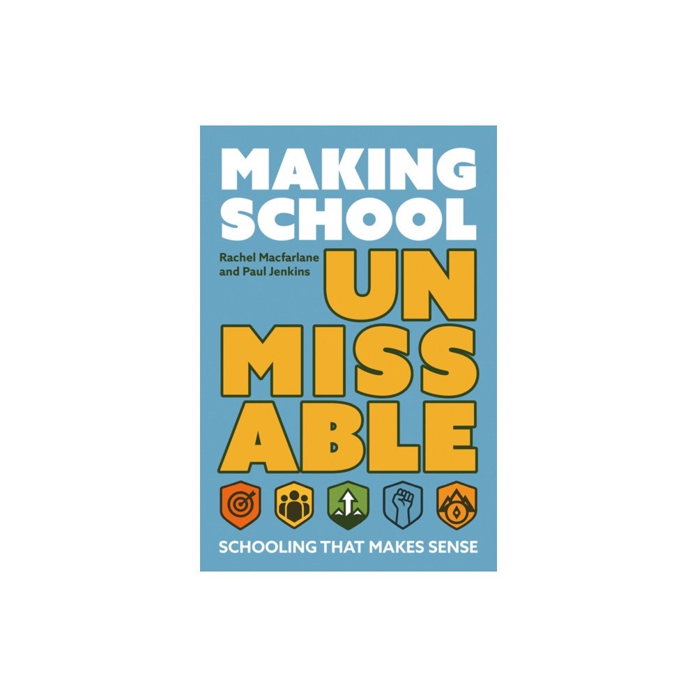 Crown House Publishing Making School Unmissable (häftad, eng)