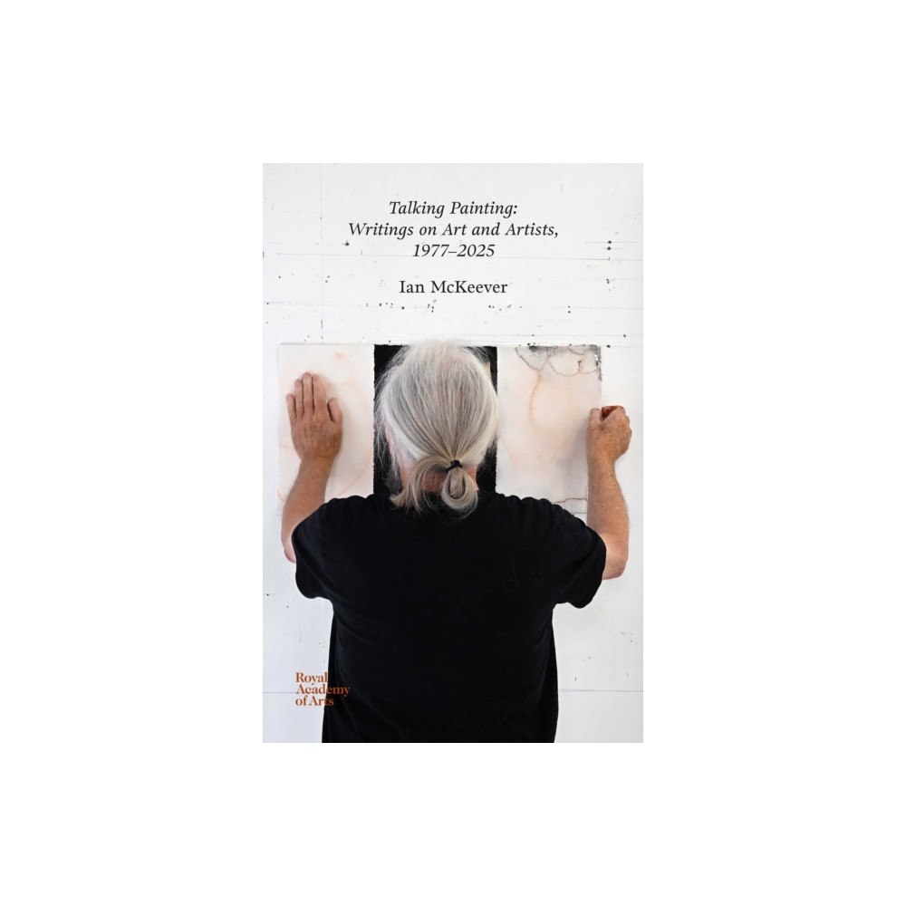 Royal Academy of Arts Talking Painting: Writings on Art and Artists, 1977–2025 (häftad, eng)