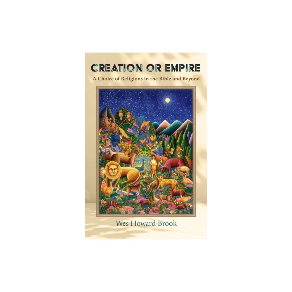 Orbis Books Creation or Empire: A Choice of Religions in the Bible and Beyond (häftad, eng)