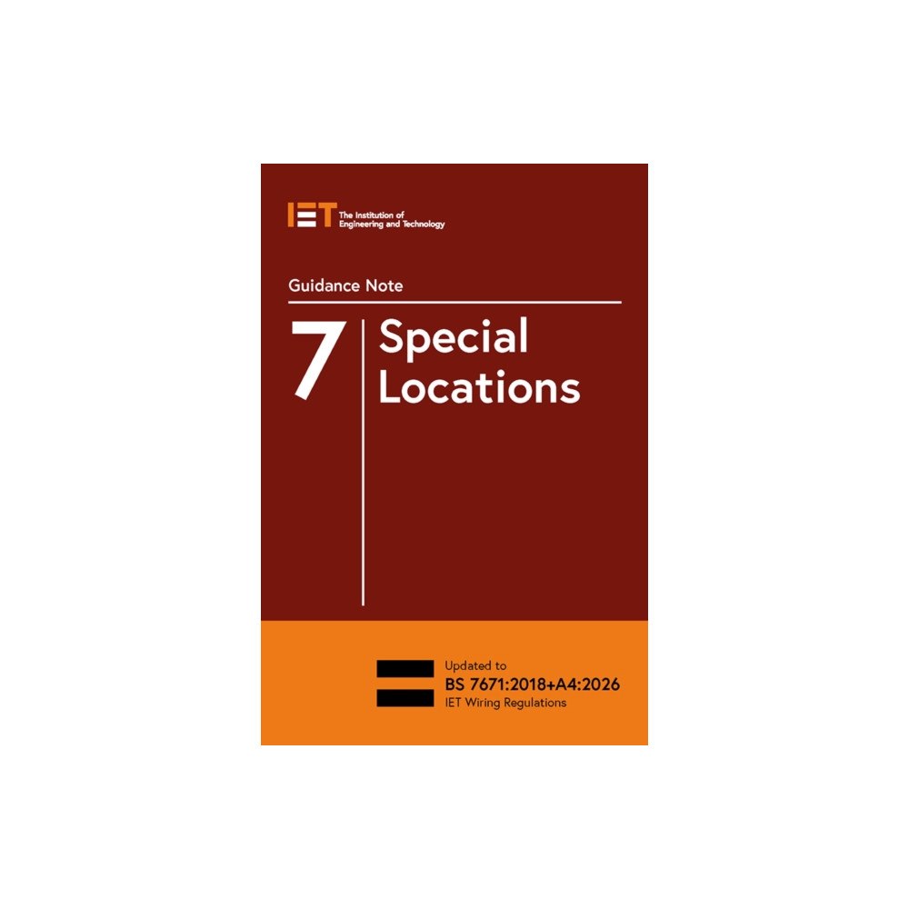 Institution of Engineering and Technology Guidance Note 7: Special Locations (häftad, eng)