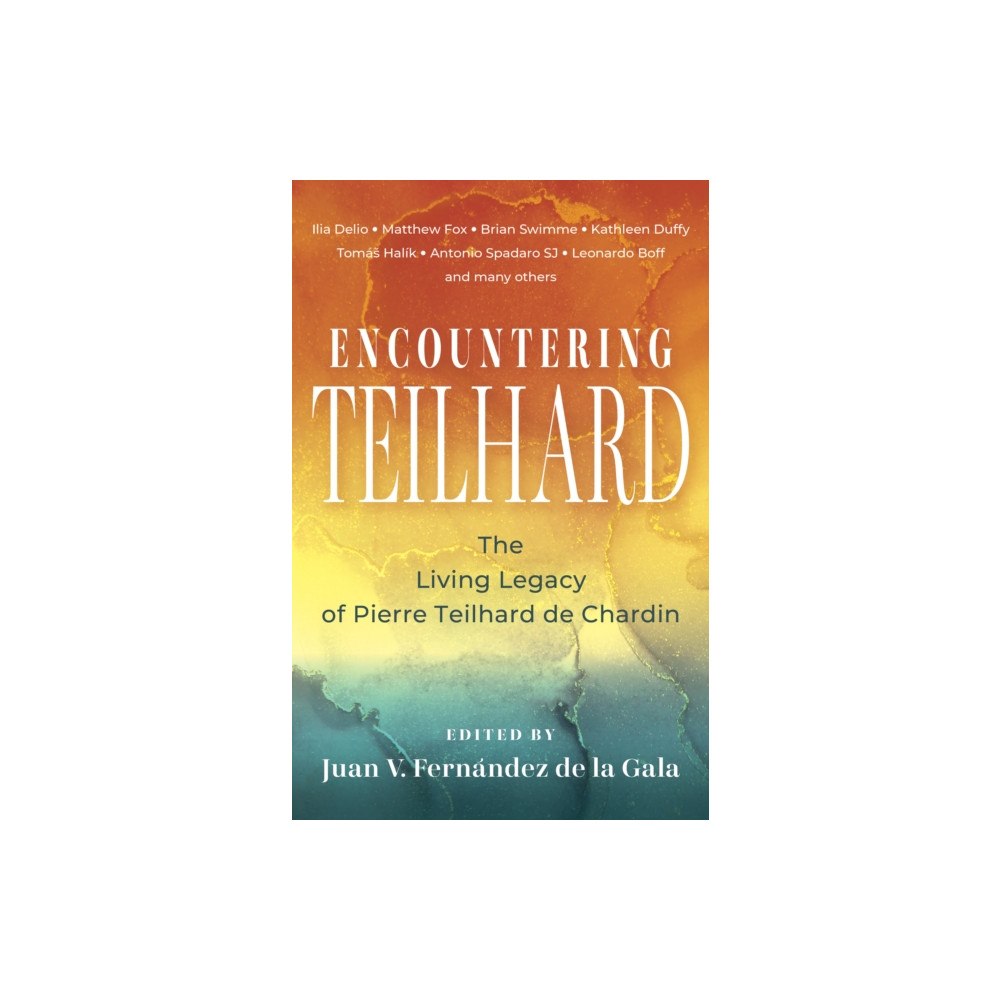Orbis Books Encountering Teilhard: The Living Legacy of Pierre Teilhard de Chardin (häftad, eng)
