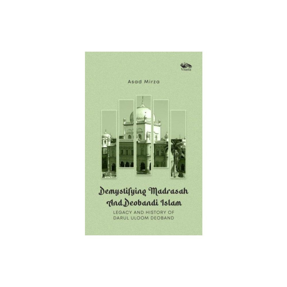 Vitasta Publishing Pvt.Ltd Demystifying Madrasah And Deobandi Islam (inbunden, eng)