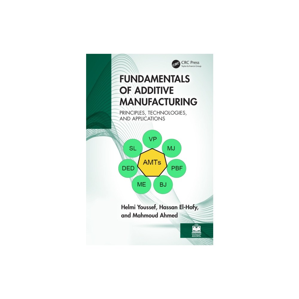 Taylor & francis ltd Fundamentals of Additive Manufacturing (häftad, eng)