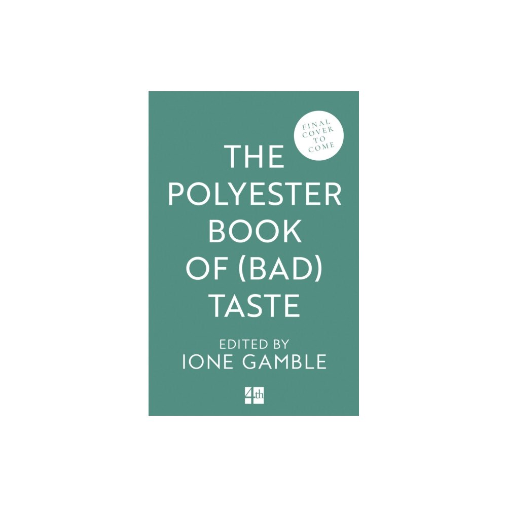 HarperCollins Publishers The Polyester Book of (Bad) Taste (inbunden, eng)