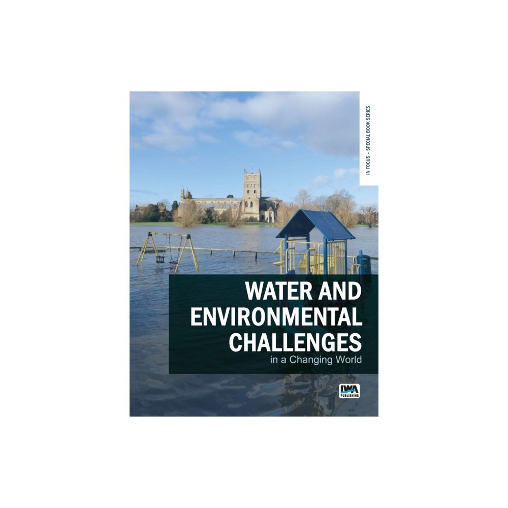 IWA Publishing Water and Environmental Challenges in a Changing World (häftad, eng)