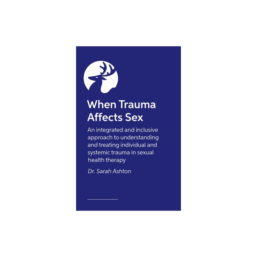Jessica kingsley publishers When Trauma Affects Sex (häftad, eng)