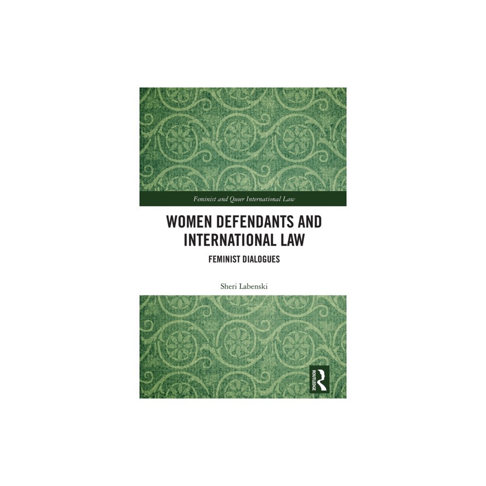 Taylor & francis ltd Women Defendants and International Law (häftad, eng)
